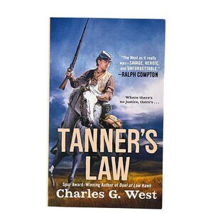 Tanner’s Law Charles G West Western Fiction Novel Gold Rush Adventure